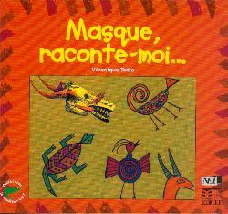 Masque, raconte-moi...