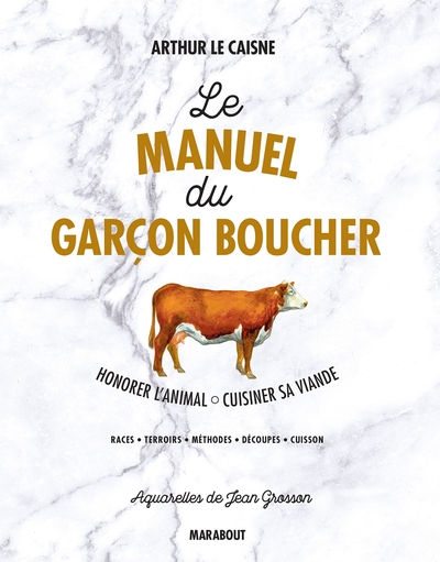 Le Manuel Du Garçon Boucher, Savoir Cuisiner La Viande