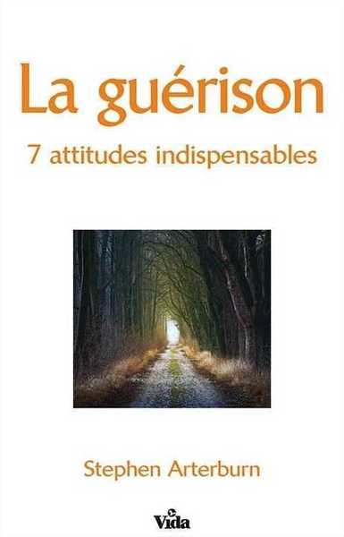 La Guerison 7 Attitudes Indispensables, 7 Attitudes Indispensables