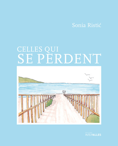 Celles qui se perdent - Sonia RISTIC