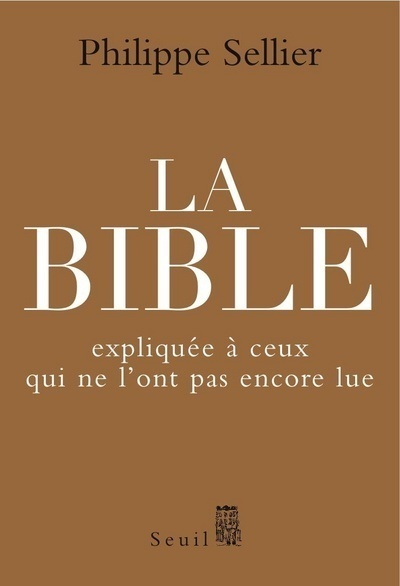 La Bible Expliquée À Ceux Qui Ne L'Ont Pas Encore Lue, Expliquée À Ceux Qui Ne L'Ont Pas Encore Lue