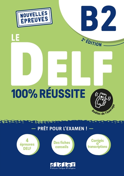 4, Le Delf B2 100% Réussite - Édition 2021-2022 - Livre + Didierfle.App, Nouvelles Epreuves