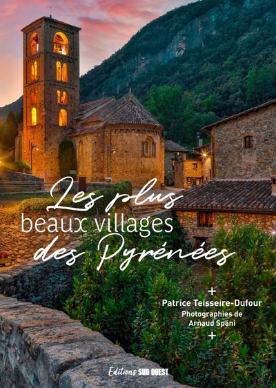 Les Plus Beaux Villages Des Pyrénées - Patrice Teisseire-Dufour