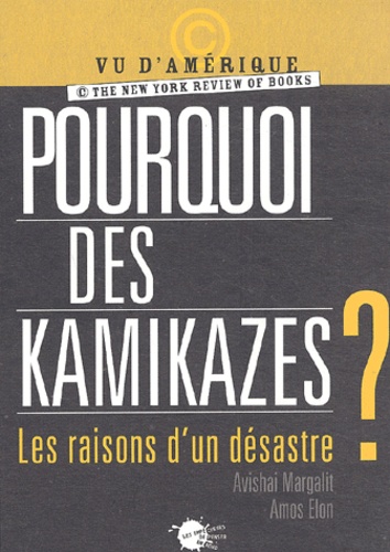 Pourquoi des kamikazes ?. Les raisons d'un désastre