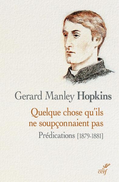 Quelque chose qu'ils ne soupçonnaient pas - Prédications (1879-1881) - Gerard Manley Hopkins