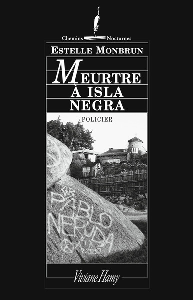 Meurtre A Isla Negra - Estelle Monbrun