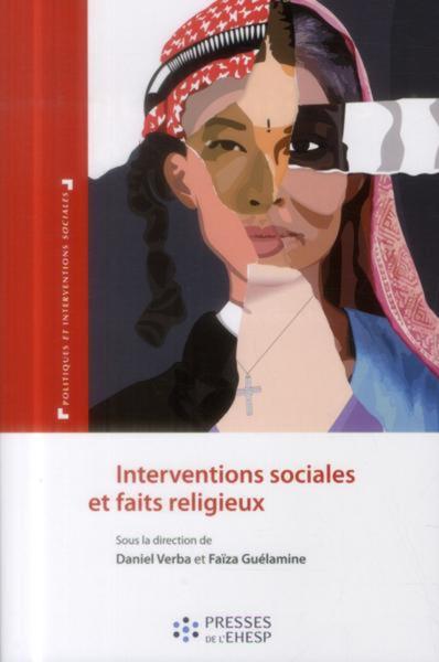 Interventions sociales et faits religieux / les paradoxes des logiques identitaires - Institut de recherche interdisciplinaire sur les enjeux sociaux