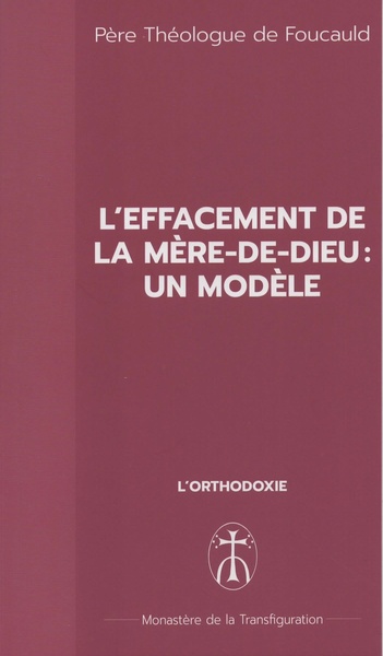 L'effacement de la Mère-de-Dieu : Un modèle - Théologue de Foucauld