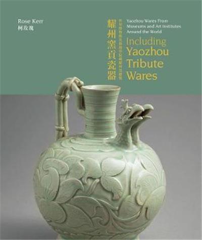 Yaozhou Wares From Museums And Art Institutes Around The World /Anglais