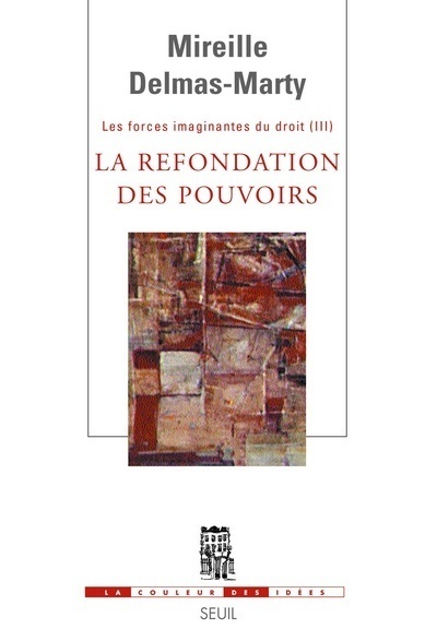 Les forces imaginantes du droit - Volume 3 - Mireille Delmas-Marty