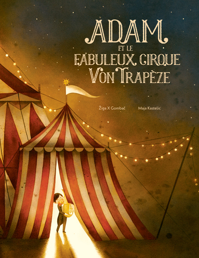 Adam Et Le Fabuleux Cirque Von Trapèze