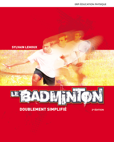 Le badminton doublement simplifié 2e Ed. Manuel + version numérique (12 mois)