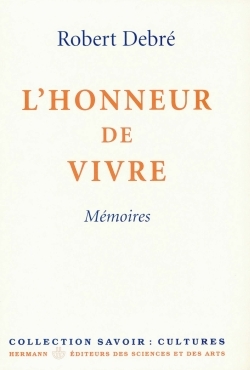 L'Honneur De Vivre, Mémoires - Robert Debré