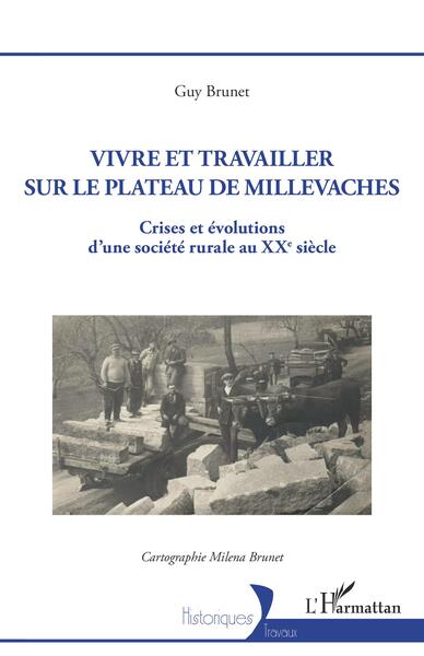 Vivre et travailler sur le plateau de Millevaches - Guy Brunet