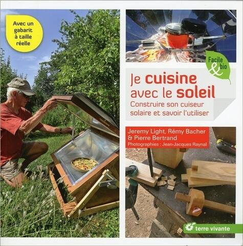 Je Cuisine Avec Le Soleil, Construire Son Cuiseur Solaire Et Savoir L'Utiliser