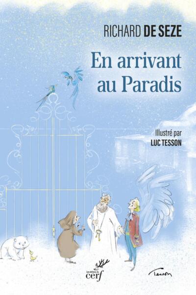 En arrivant au Paradis - Richard de Sèze