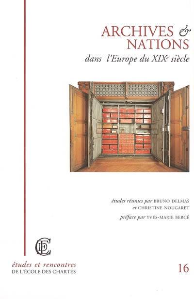 Archives et nations, dans l'Europe du XIXe siècle - Yves-Marie Bercé