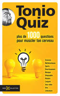 Plus de 1000 questions pour muscler ton cerveau - Tonio Quiz