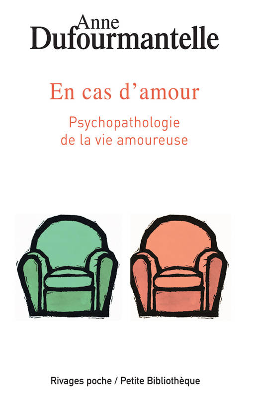 En cas d'amour. Psychopathologie de la vie amoureuse