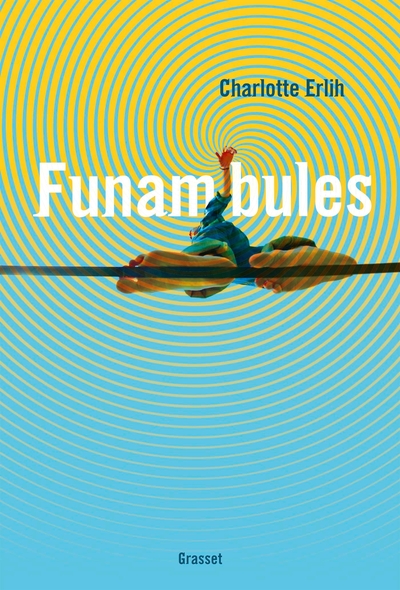 Funambules, Premier Roman