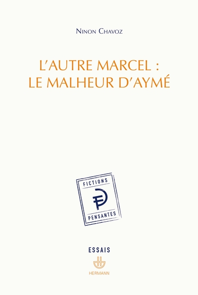 L'autre Marcel : le malheur d'Aymé