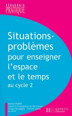 Situations - Problèmes pour enseigner l'espace et le temps au cycle 2