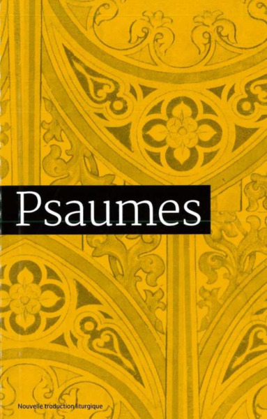 Psaumes, Traduction Officielle Liturgique.