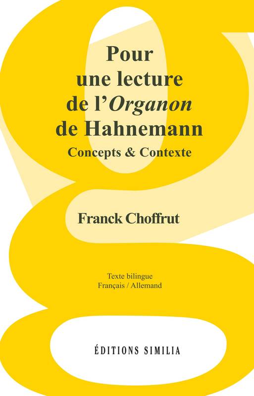 Pour une lecture de l'"Organon" de Hahnemann - Franck Choffrut