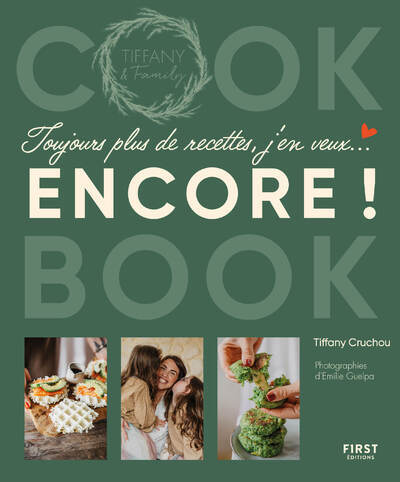 Toujours Plus De Recettes, J'En Veux Encore ! - Cook Book De Tiffany & Family