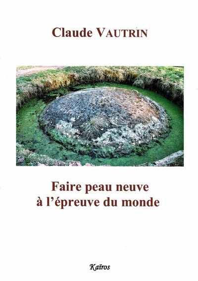 Faire Peau Neuve A L'Epreuve Du Monde