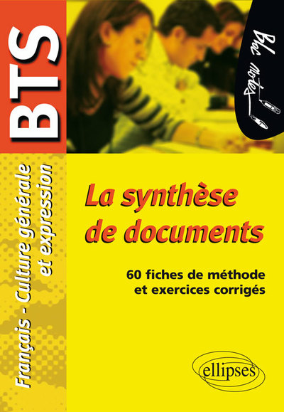 La synthèse de documents. Epreuve de Culture générale et expression BTS. 60 fiches de méthode et exercices corrigés