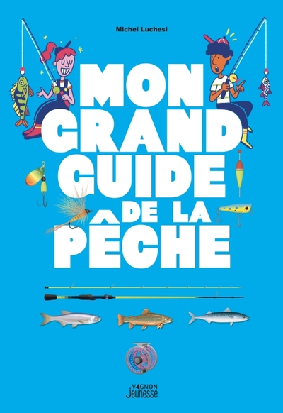 Mon grand guide de la pêche