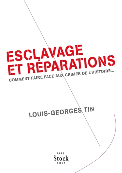 Esclavage Et Reparations - Comment Faire Face Aux Crimes De L'Histoire ...