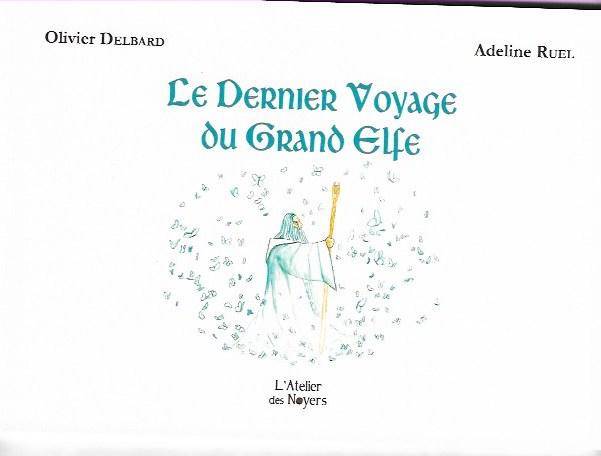 Le Dernier Voyage Du Grand Elfe