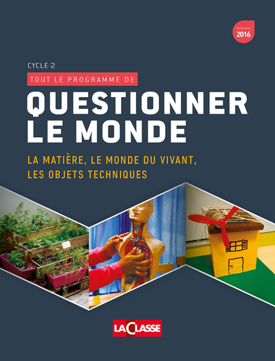 Tout Le Programme De : Questionner Le Monde Volume 1 Cycle 2, La Matière, Le Monde Du Vivant, Les Objets Techniques