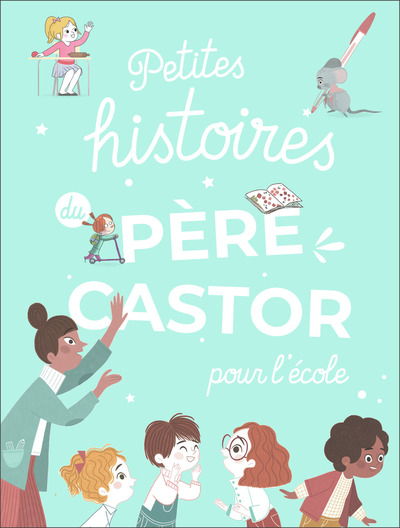 Petites histoires du Père Castor pour l'école