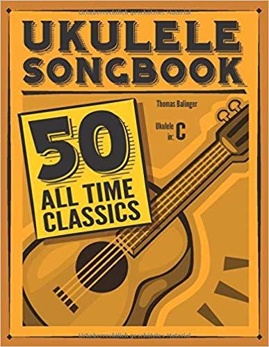 Ukulele Songbook : 50 All Time Classics Volume 1 - Thomas Balinger