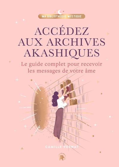 Accédez aux Archives Akashiques - Camille Vernat