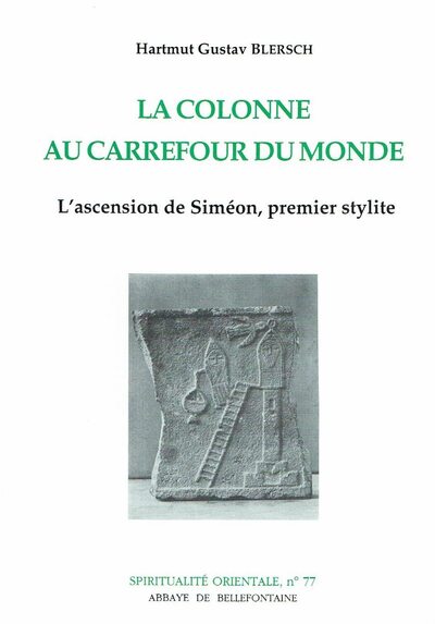 La Colonne Au Carrefour Du Monde, L'Ascension De Siméon, Premier Stylite - Gustav Blersch Hartmut