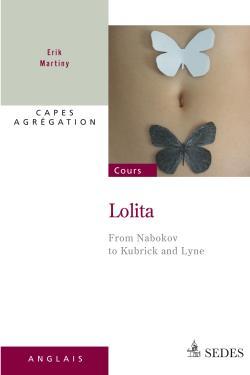 Lolita - From Nabokov To Kubrick And Lyne - Capes-Agrégation, Capes-Agrégation