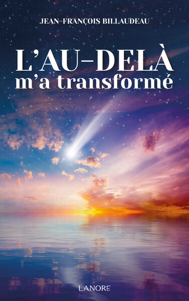 L'au-delà m'a transformé - Jean-François BILLAUDEAU