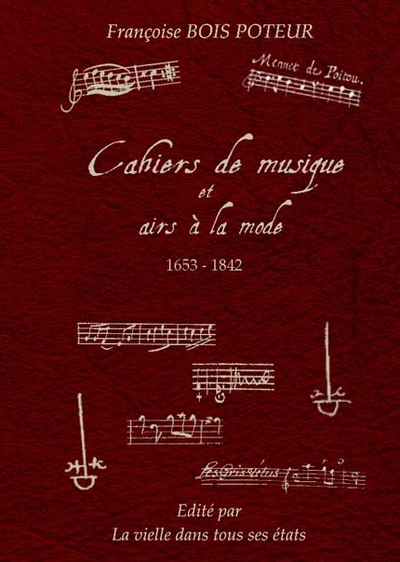 Cahiers De Musique Et Airs À La Mode, 1653-1842