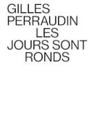 Les jours sont ronds - Gilles Perraudin