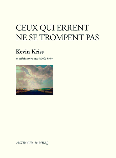 Ceux Qui Errent Ne Se Trompent Pas - Kevin Keiss