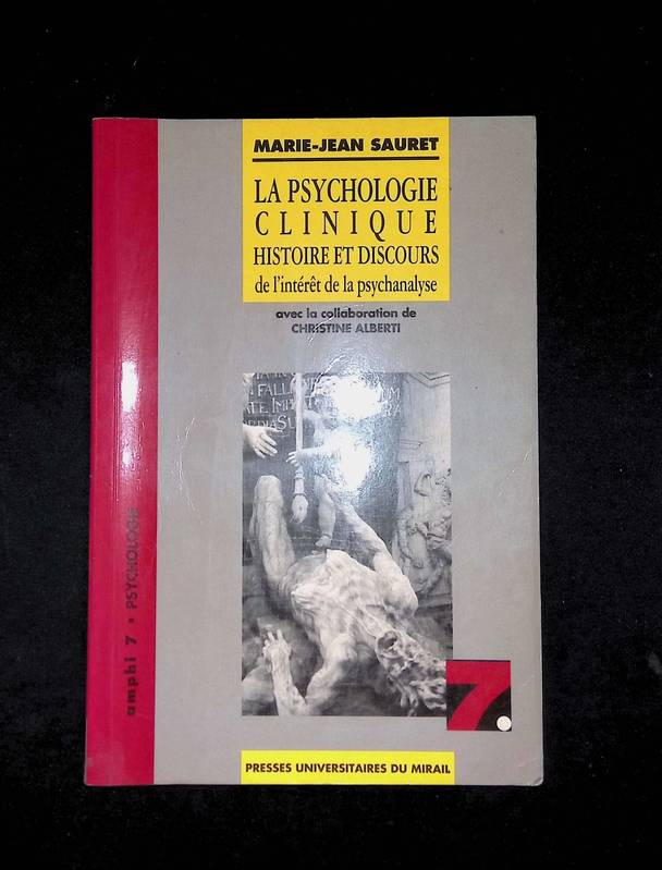 La psychologie clinique histoire et discours de l'interet de la psychanalyse