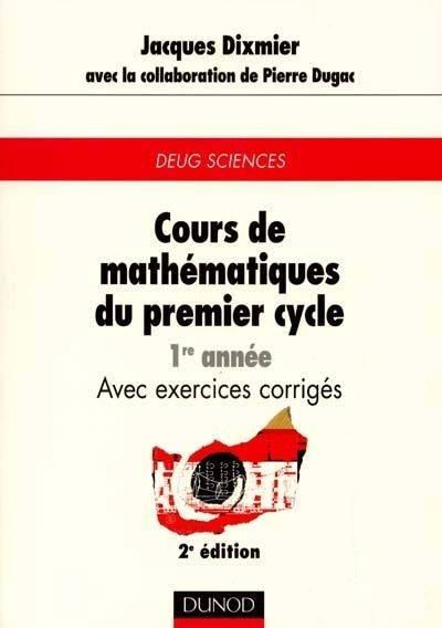 1 - Cours de mathématiques du premier cycle - Exercices, indications de solutions, réponses - Tome 1