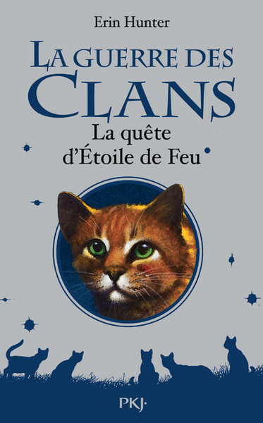 La guerre des clans - La quête d'Étoile de Feu - Hors-série - Erin Hunter