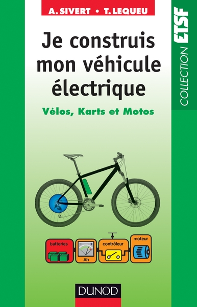 1, Je Construis Mon Véhicule Électrique - Vélos, Karts Et Motos, Vélos, Karts Et Motos