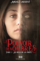 Le pouvoir des ombres Volume 1