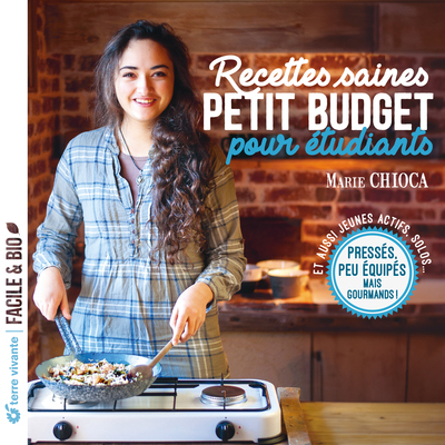 Recettes saines et petit budget pour étudiants - Marie Chioca